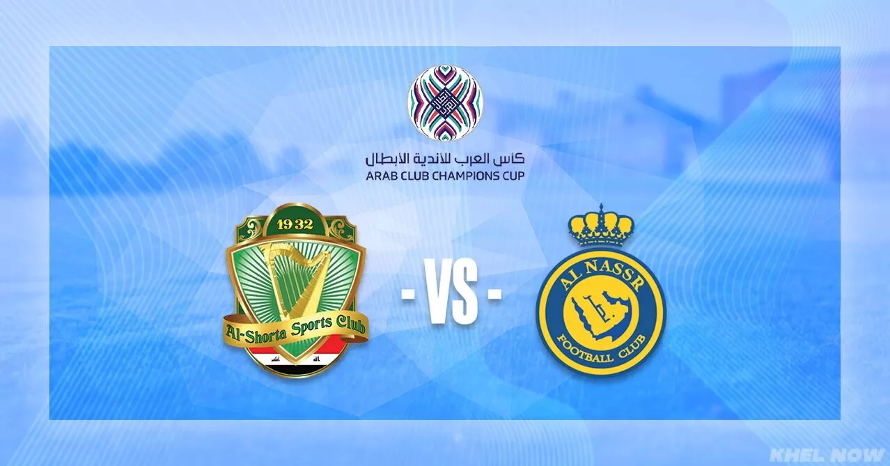 Arab Club Champions Cup AlShorta vs Al Nassr Where and how to watch?