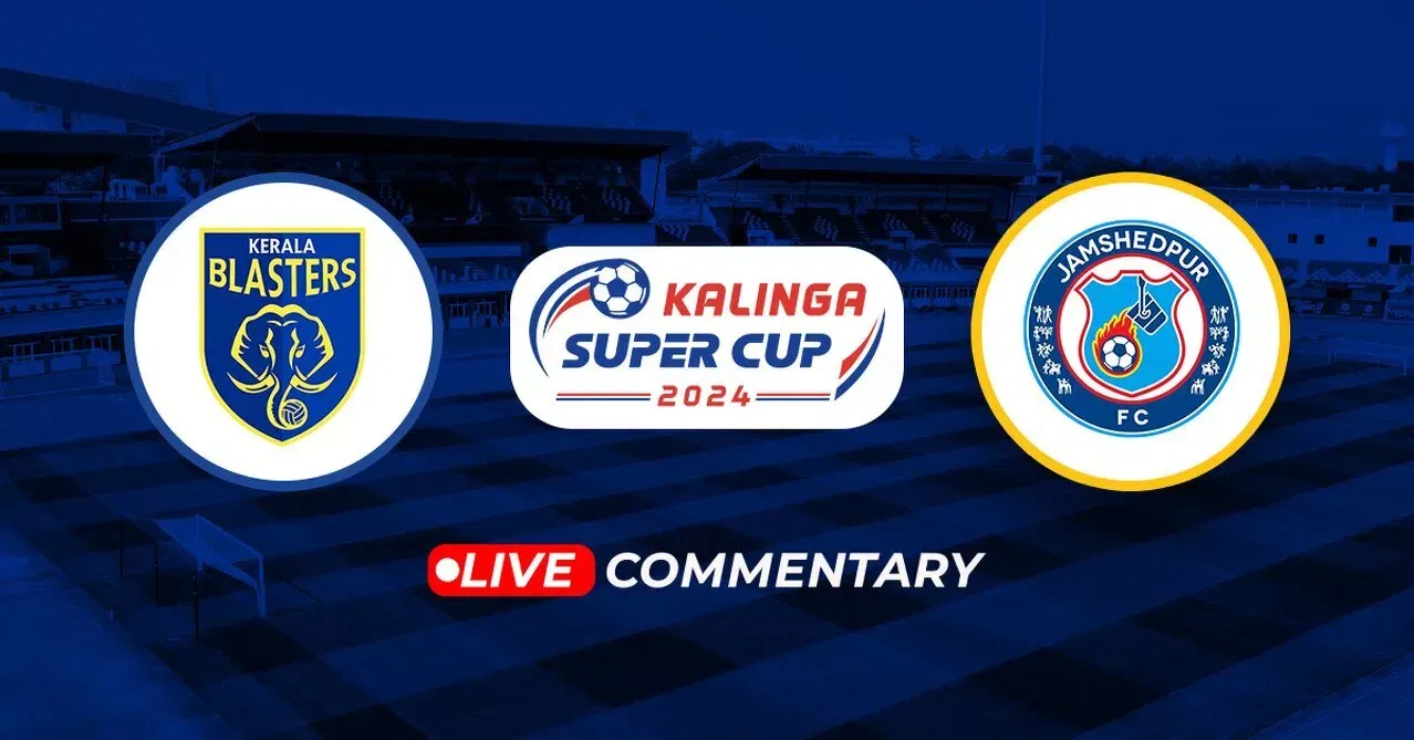 Kalinga Super Cup 2024 Kerala Blasters vs Jamshedpur FC Live Updates