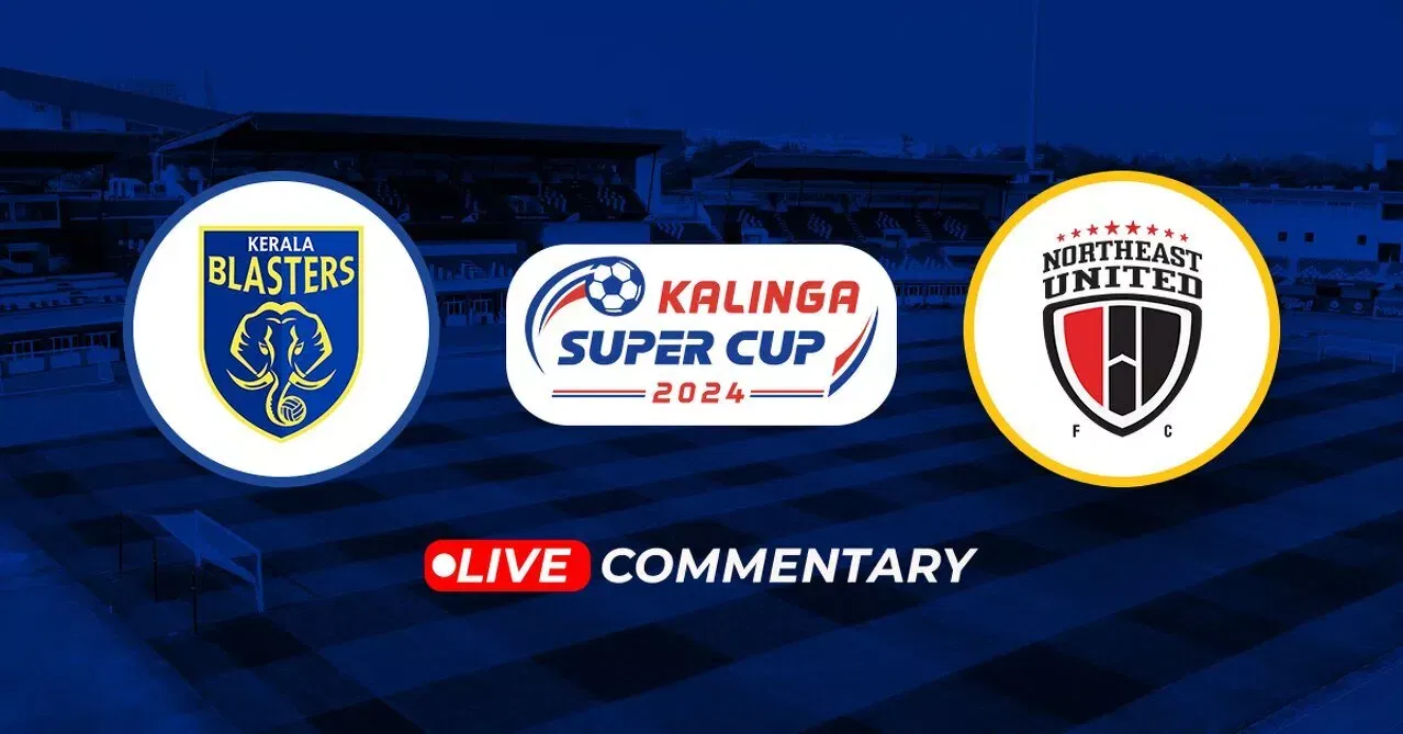Kalinga Super Cup 2024 Kerala Blasters vs NorthEast United Live Updates