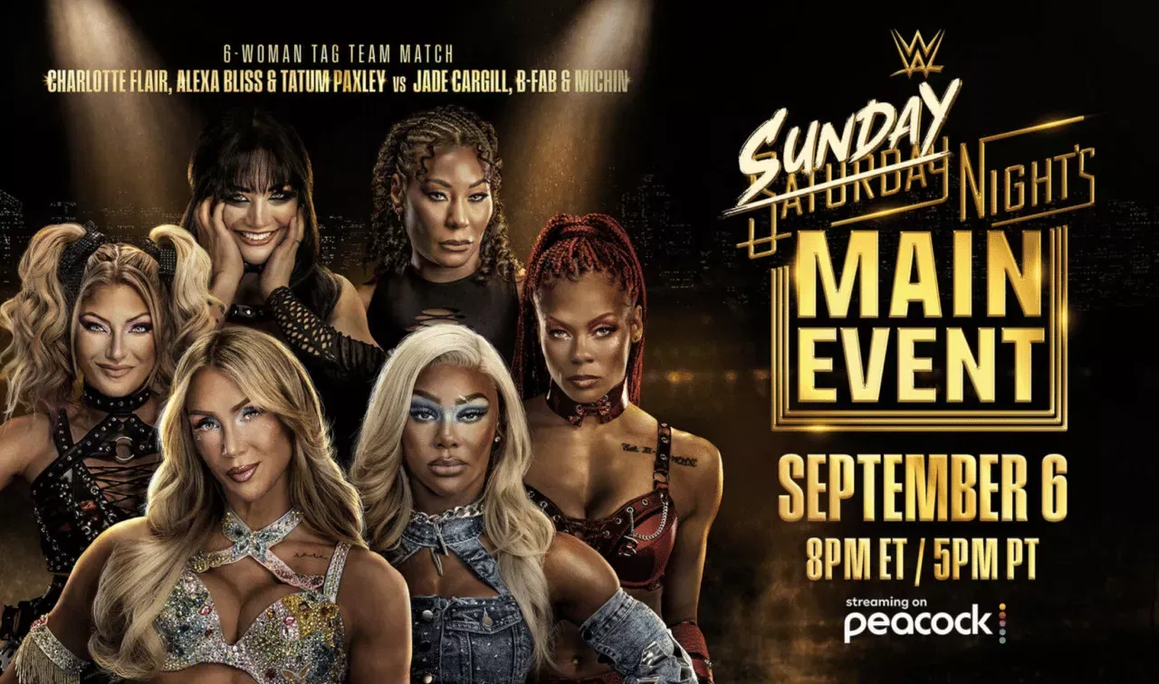 WWE Sunday Night’s Main Event September 2026 - Charlotte Flair, Alexa Bliss & Tatum Paxley vs Jade Cargill, Michin & B-Fab