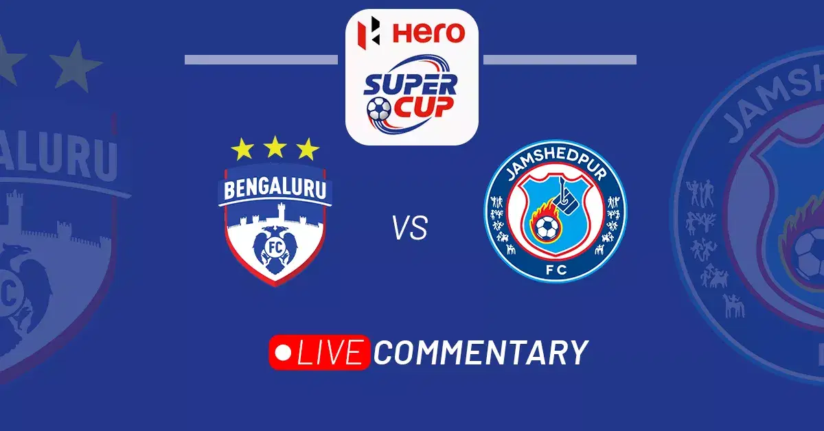 Bengaluru FC vs Jamshedpur FC Live Updates Hero Super Cup 2023