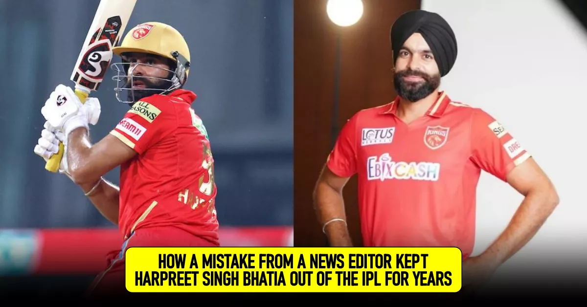 How a case of mistaken identity kept Harpreet Singh Bhatia out of IPL for years
