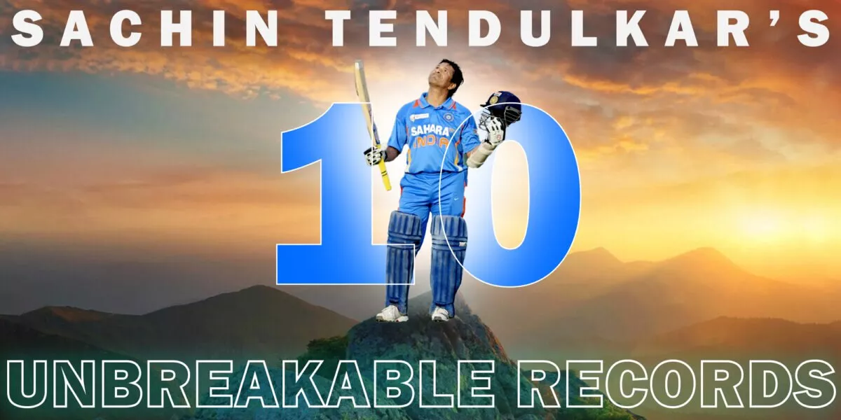 10 unbreakable records of Sachin Tendulkar
