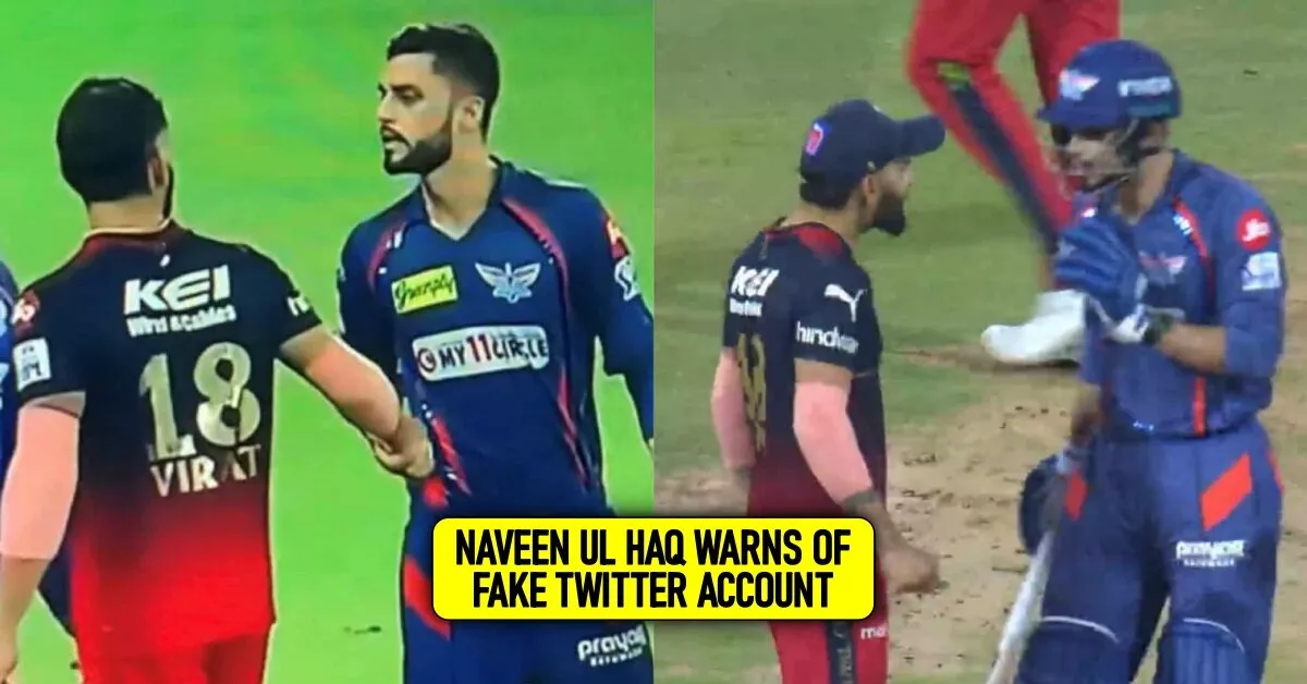 Twitter account that tweeted "I'm sorry Kohli" is fake, warns Naveen Ul Haq