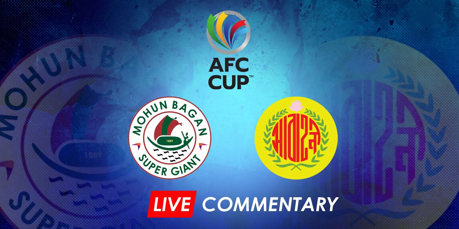 AFC Cup 2023 Mohun Bagan vs Dhaka Abahani Live Updates