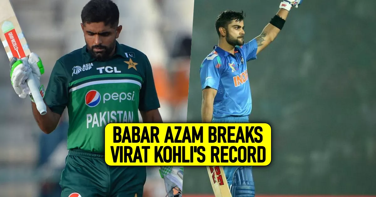 Asia Cup 2023: Babar Azam Breaks Virat Kohli’s 8-year Old Record