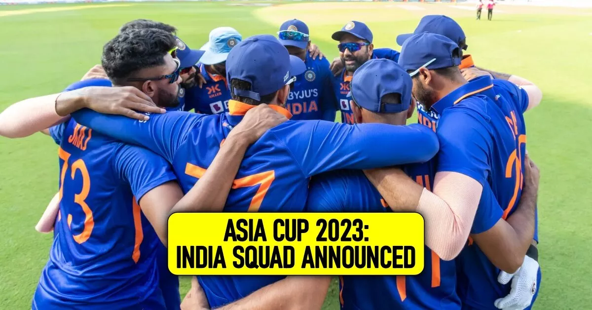 Indian Cricket Team Squad For Asia Cup 2023 Announced 1101