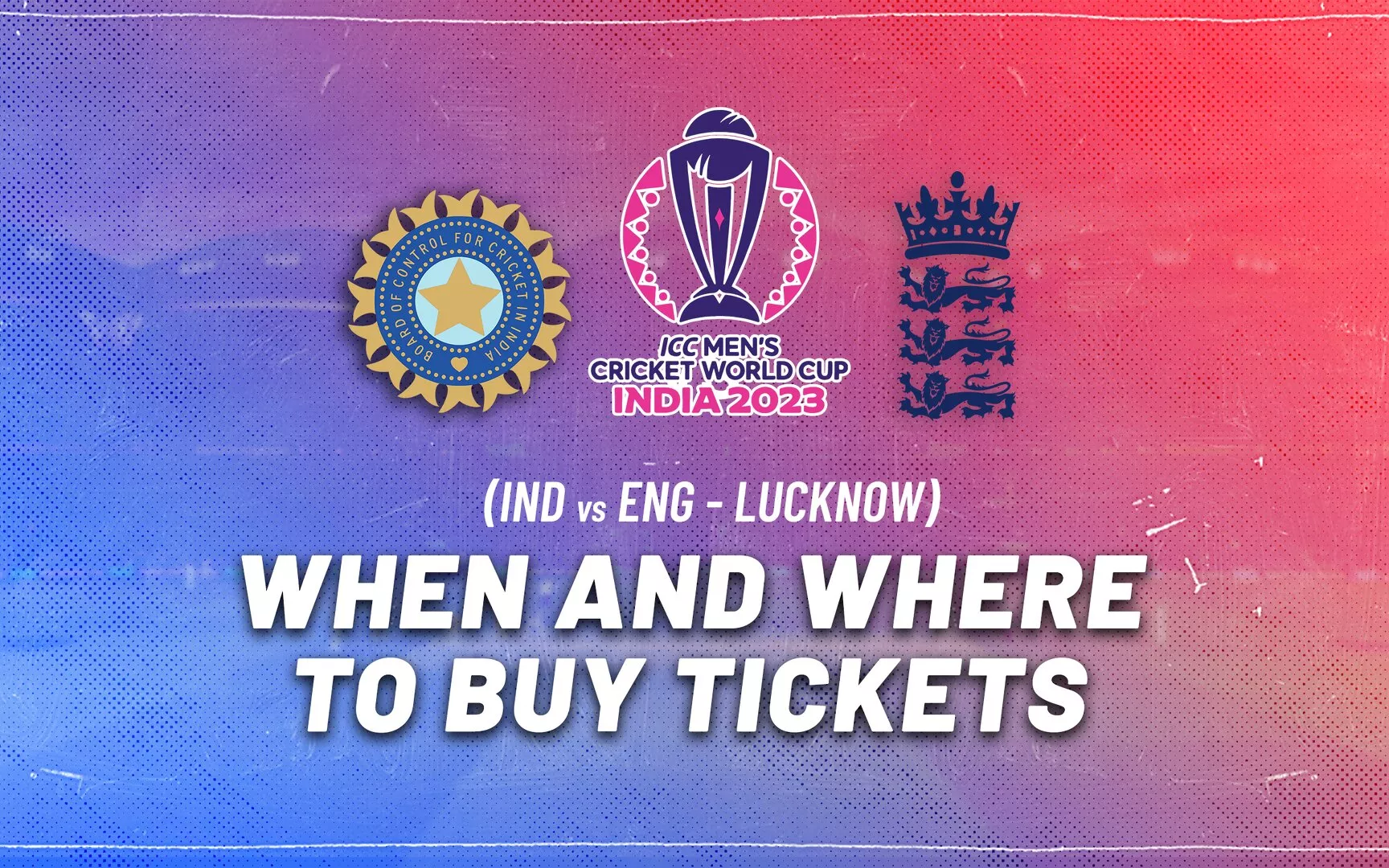 When and where to buy India vs England tickets for ICC Cricket World Cup 2023?