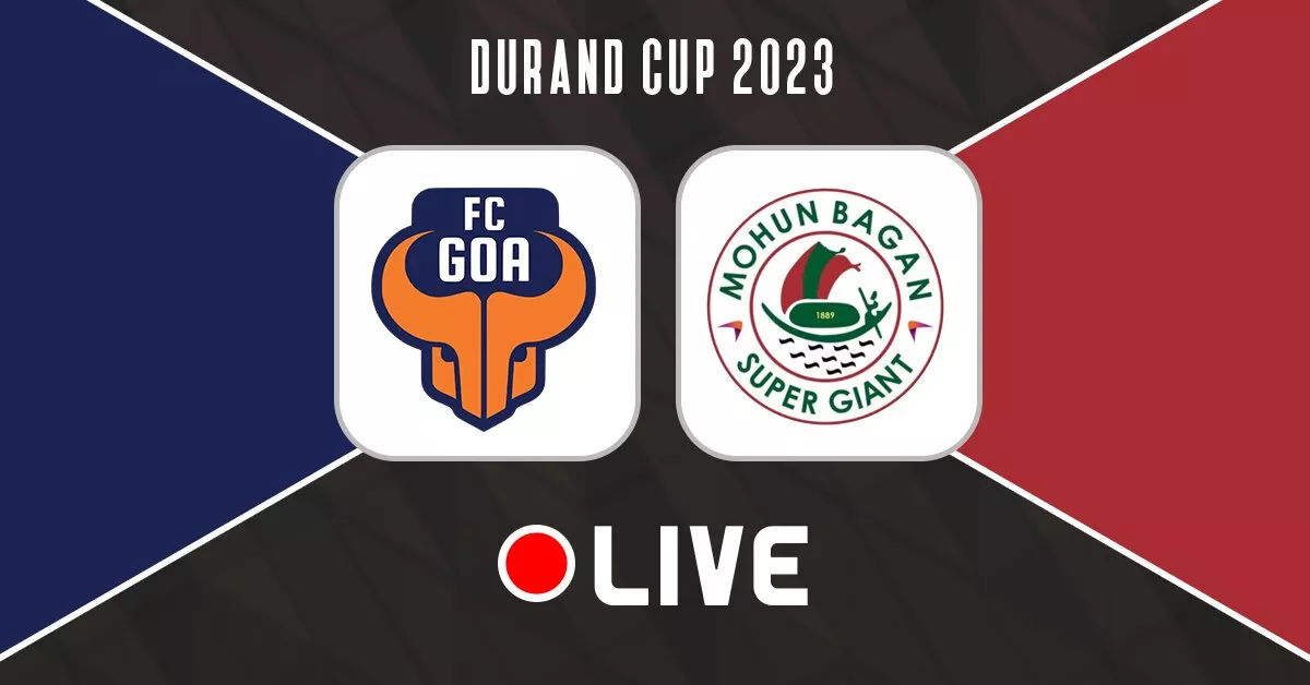 Durand Cup 2023: FC Goa Vs Mohun Bagan Live Updates