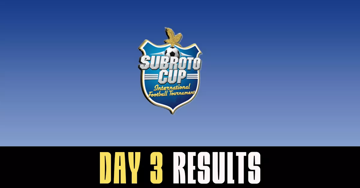 Subroto Cup Day 3 report