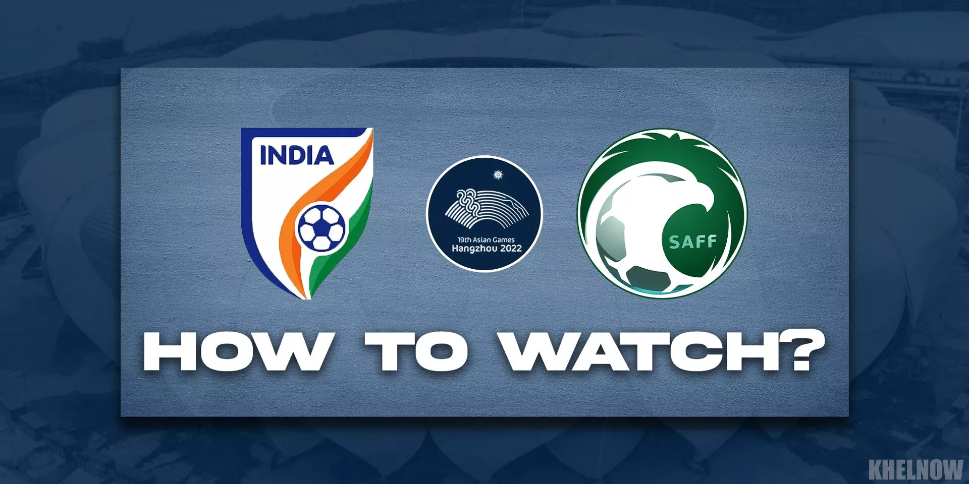 Asian Games Football: Where and how to watch India vs Saudi Arabia game?