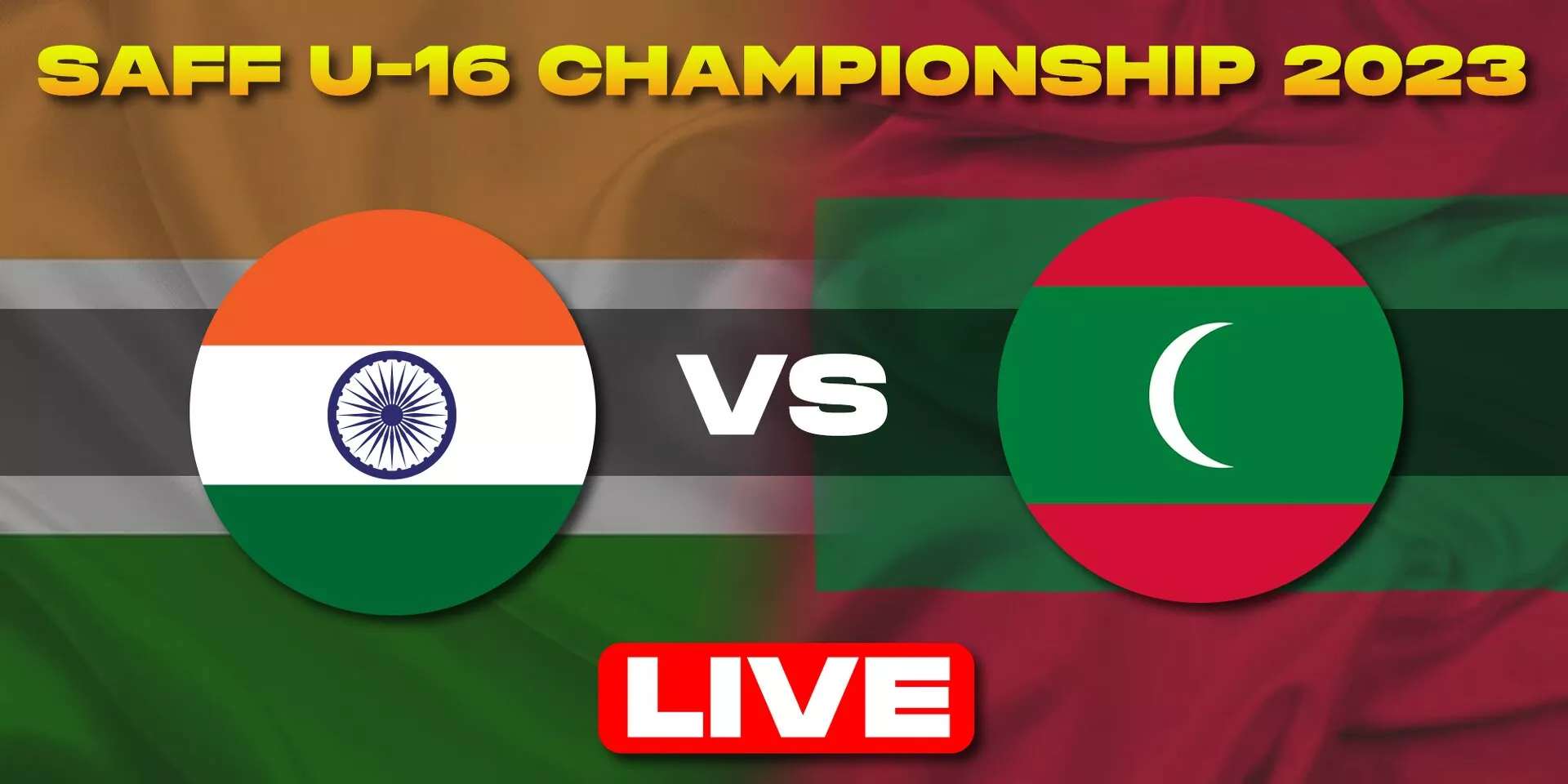 INDIA VS MALDIVES SAFF U-16 CHAMPIONSHIP 2023 LIVE UPDATES STREAMING
