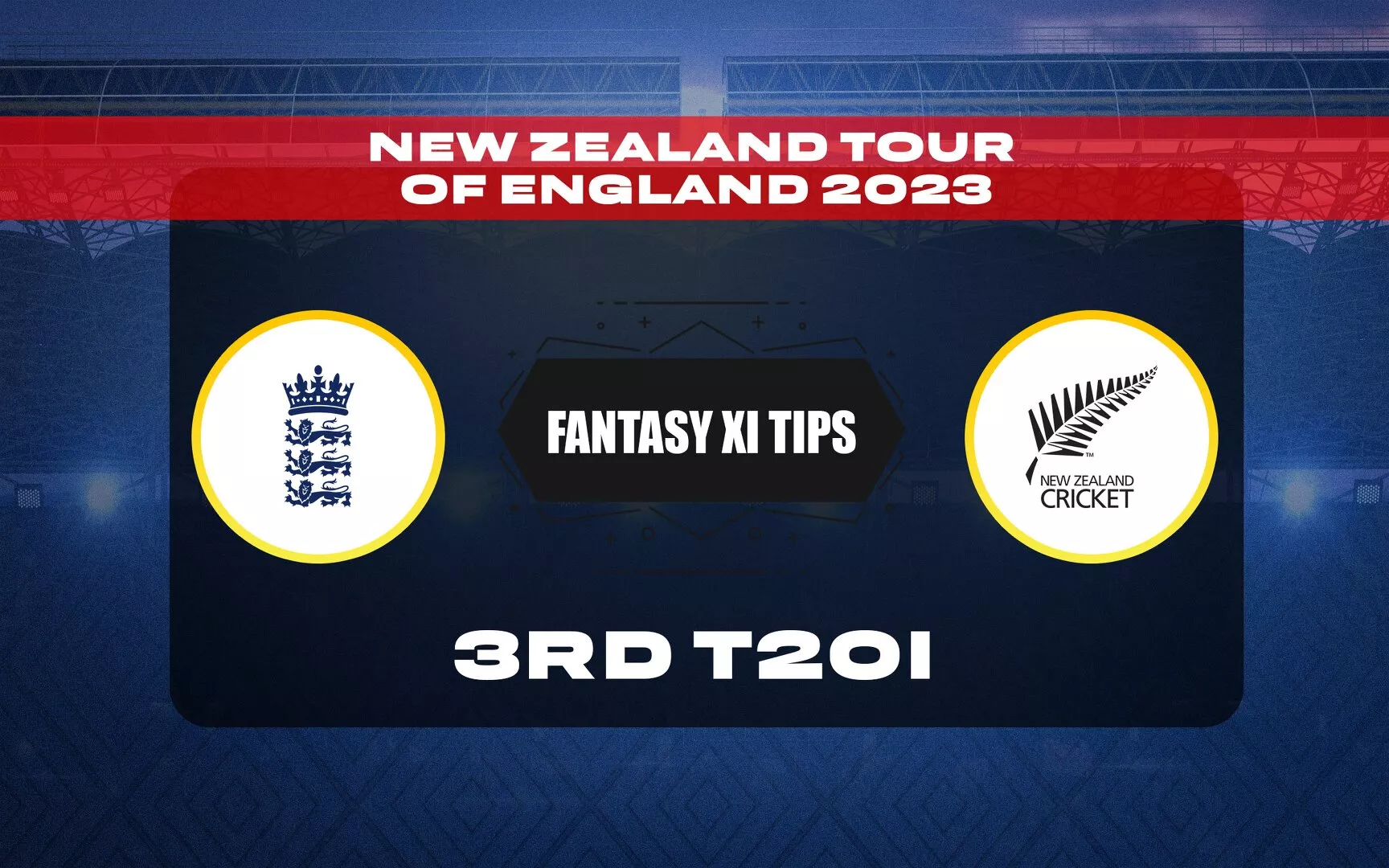 ENG vs NZ Dream11 Prediction, Dream11 Playing XI, Today 3rd T20I, New Zealand tour of England 2023