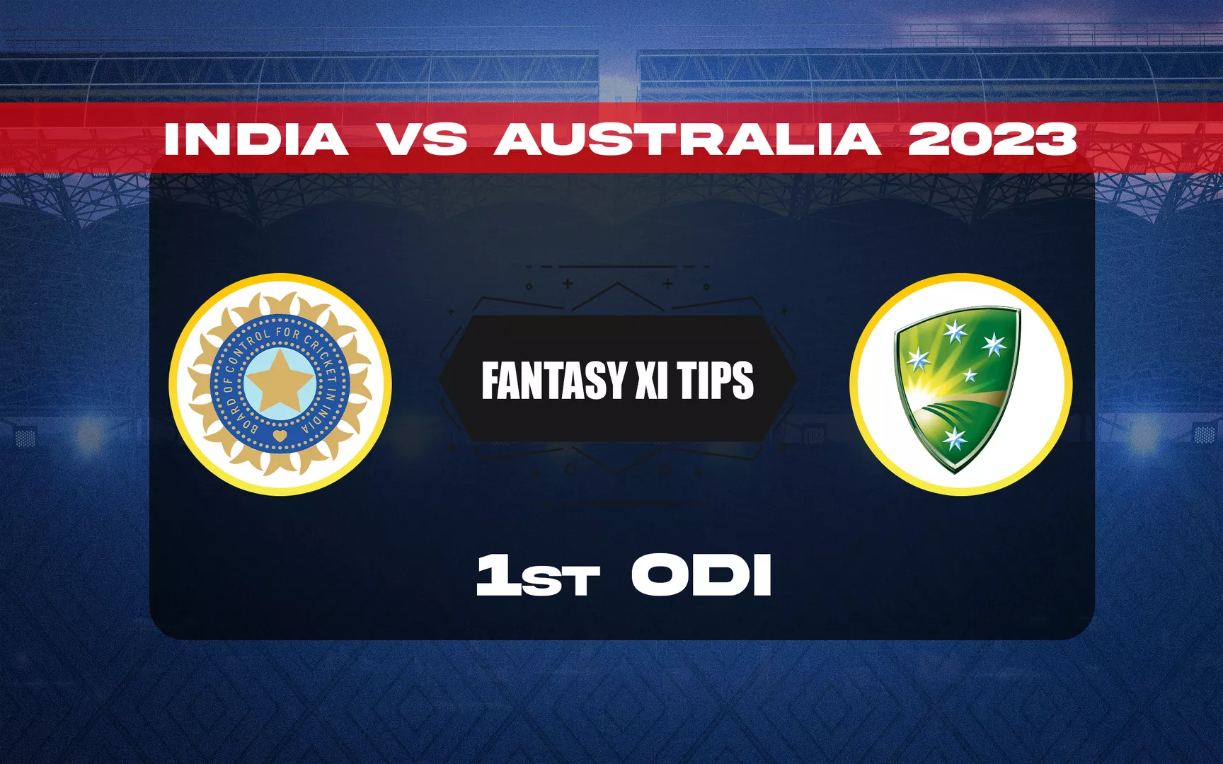 IND vs AUS Dream11 Prediction, Dream11 Playing XI, Today 1st ODI, India vs Australia ODI series 2023