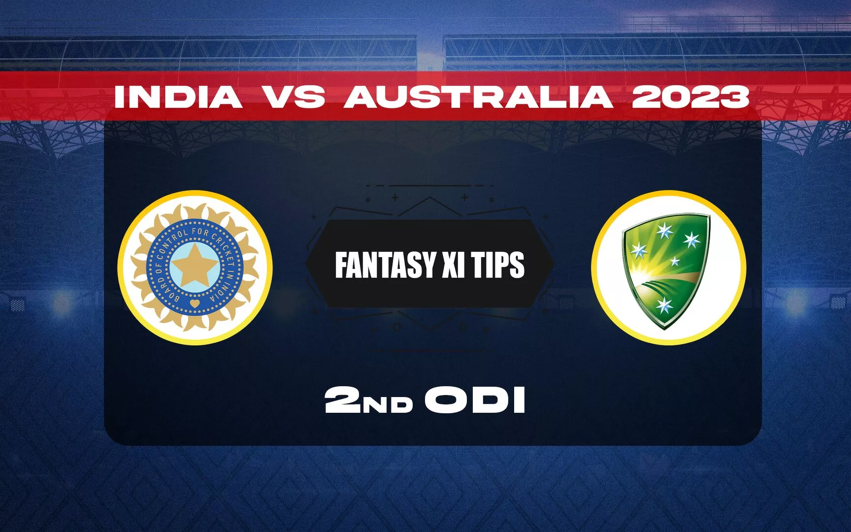 IND vs AUS Dream11 Prediction, Dream11 Playing XI, Today 2nd ODI, India vs Australia ODI series 2023