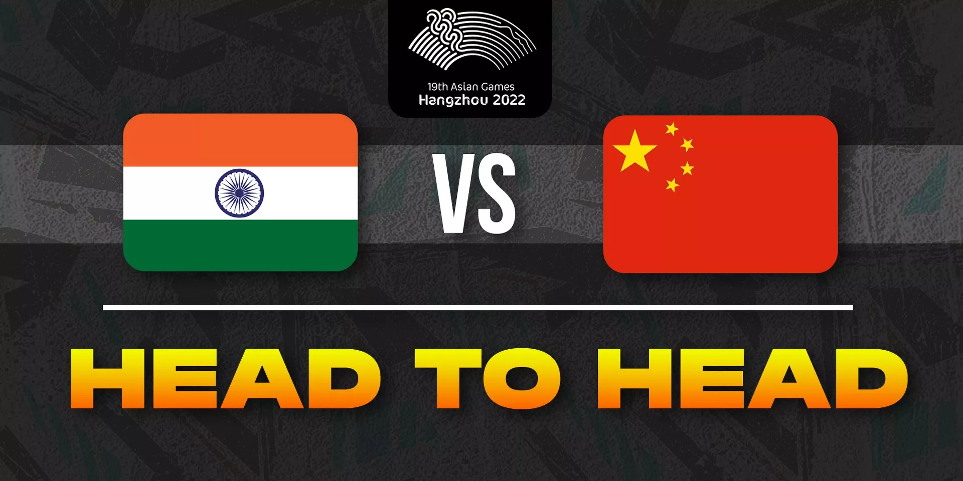 INDIA VS CHINA HEAD-TO-HEAD ASIAN GAMES
