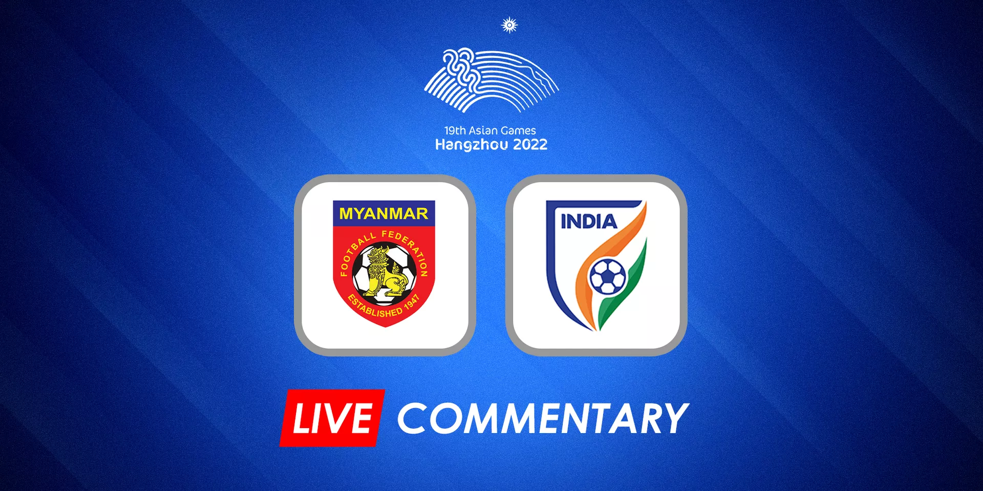 Myanmar vs India Hangzhou Asian Games Football Live Updates