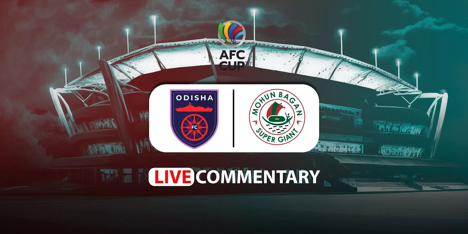 AFC CUP 2023-24 ODISHA FC VS MOHUN BAGAN LIVE UPDATES