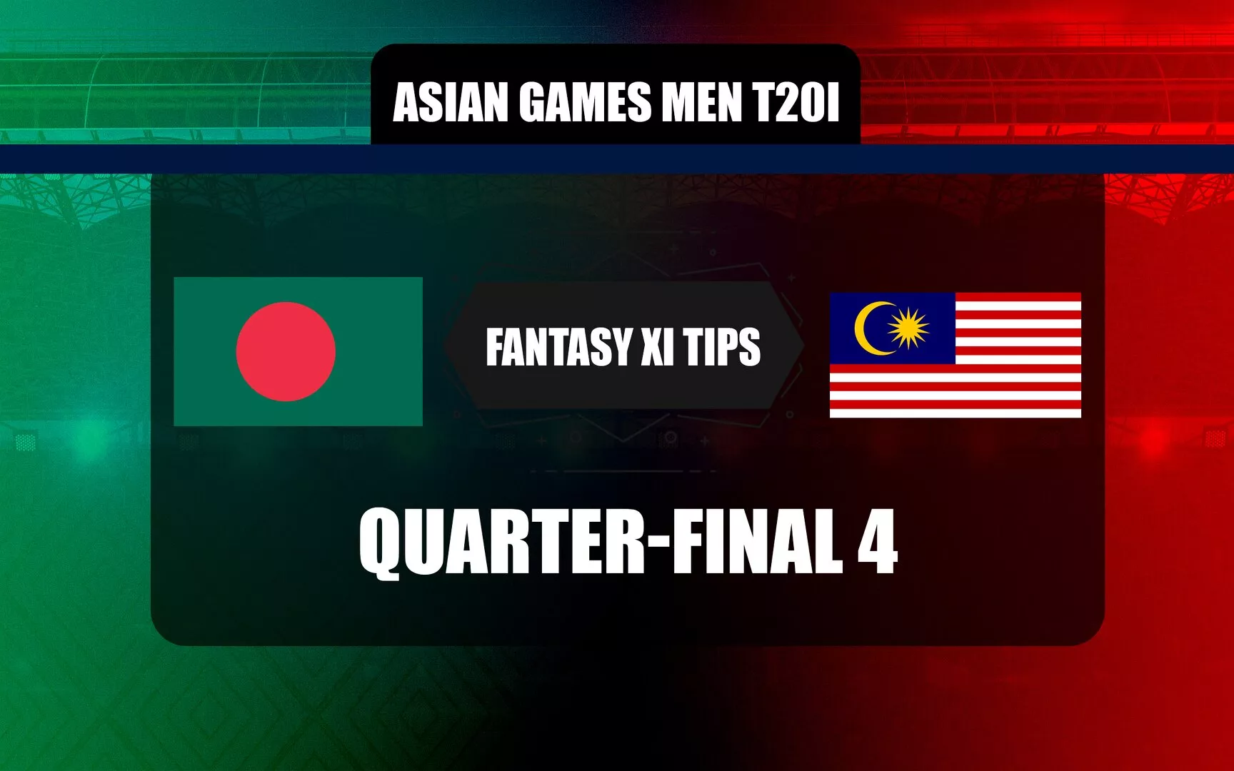 BAN vs MAL Dream11 Prediction, Dream11 Playing XI, Today Quarter Final 4, Asian Games Men T20I