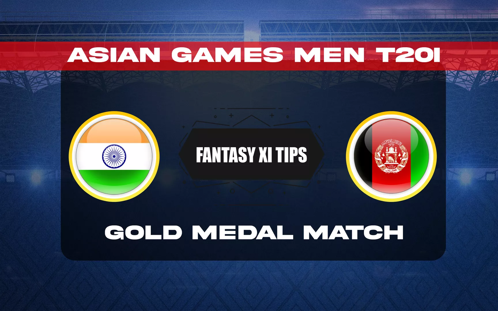 IND vs AFG Dream11 Prediction, Dream11 Playing XI, Today Gold Medal Match, Asian Games Men T20I