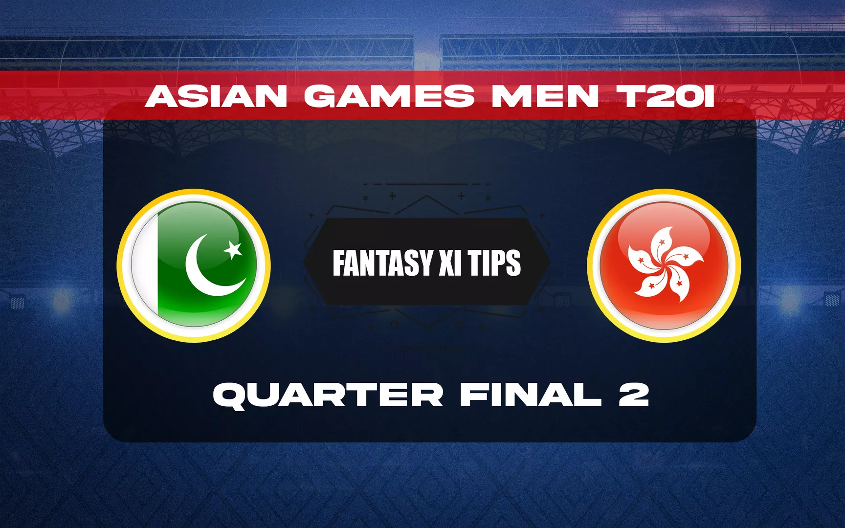 PAK vs HK Dream11 Prediction, Dream11 Playing XI, Today Quarter Final 2, Asian Games Men T20I