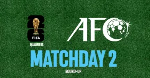 2026 FIFA WORLD CUP QUALIFIERS 2027 AFC ASIAN CUP QUALIFIERS MATCHDAY 2 ROUND-UP