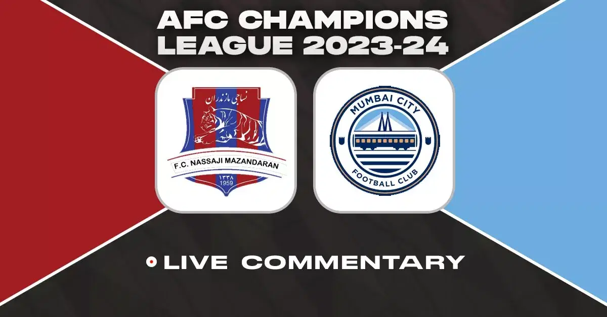 AFC Champions League: Nassaji Mazandaran vs Mumbai City Live Updates