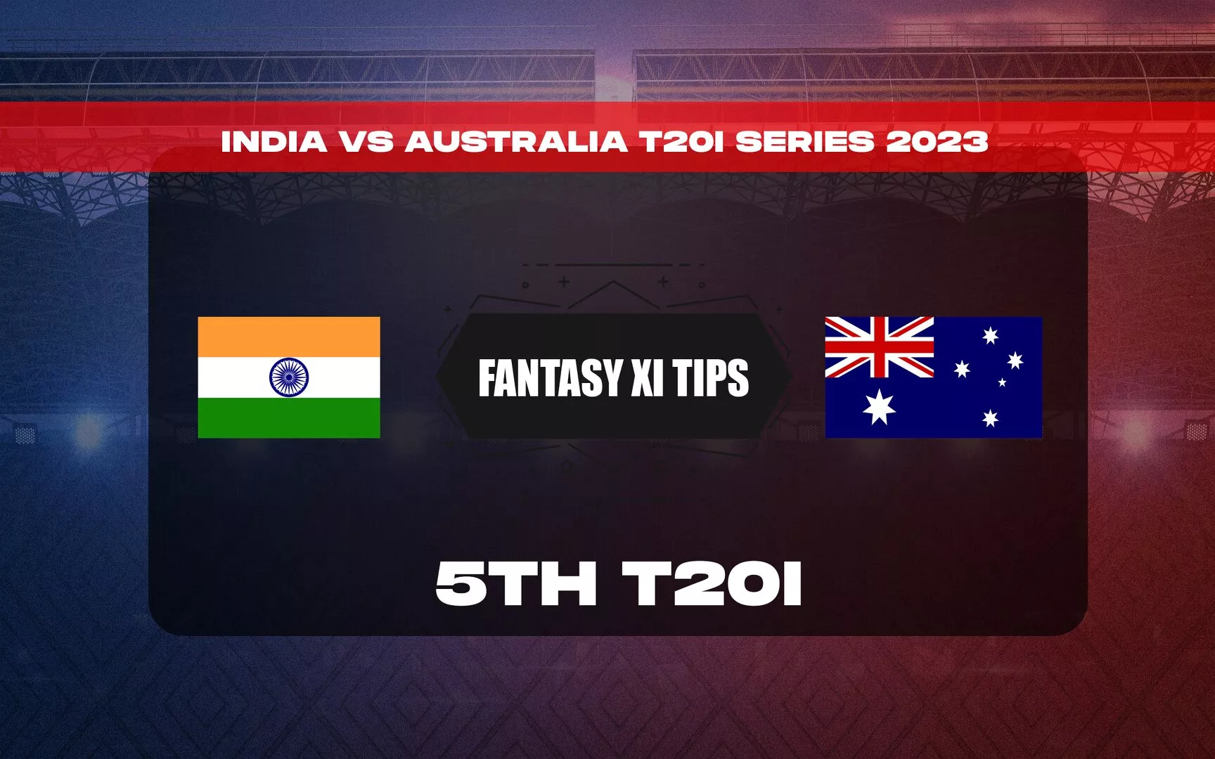 IND vs AUS Dream11 Prediction, Dream11 Playing XI, Today 5th T20I, India vs Australia T20I series 2023